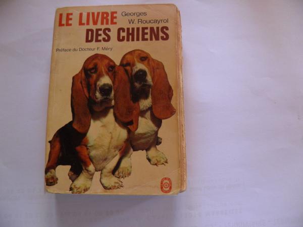 Le livre des chiens Georges W. Roucayrol